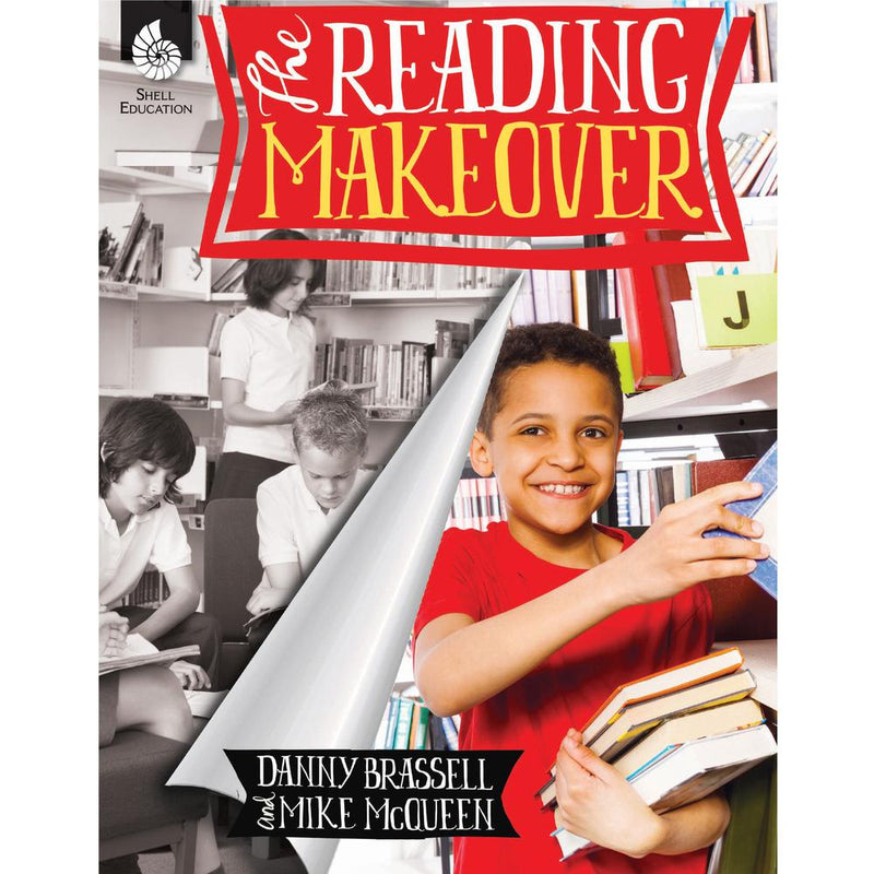 Shell Education Reading Makeover Printed Book by Mike McQueen, Danny Brassell - 208 Pages - Book - Grade K-12